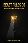 Beast Rules 06 — Build Unshakeable Confidence