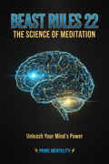 Beast Rules 22 — The Science of Meditation