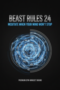 Beast Rules 24 — Meditate When Your Mind Won't Stop