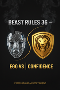 Beast Rules 36 — Ego vs Confidence